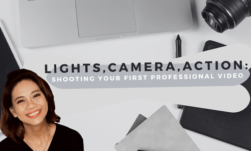 Lights, Camera, Action: Shooting Your First Professional Video